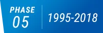 PHASE 05 1995-2018
