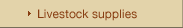 Livestock supplies