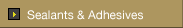 Sealants & Adhesives